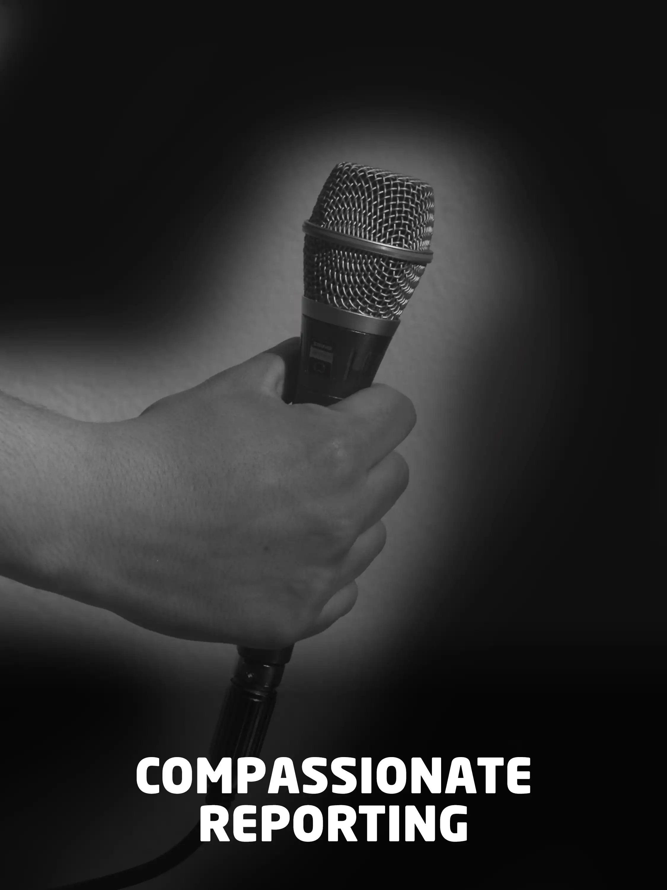 Compassionate Reporting Compassionate Reporting